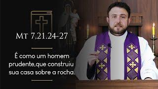 Homilia Diária | Quinta-feira - 1ª Semana do Advento (Mt 7,21.24-27)