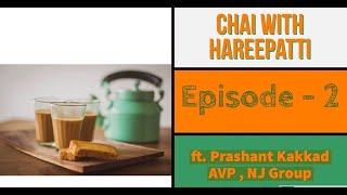 "Extraordinary Times require Extraordinary actions" | Episode 2 | Chai With Hareepatti