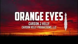 CARSON J KELLY - "ORANGE EYES" - Official Visualizer