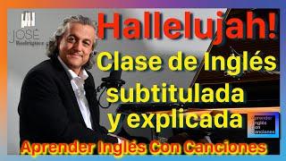 "HALLELUJAH" - SUBTITULADA & TRADUCIDA para APRENDER Ingles con canciones • by José Rodriguez