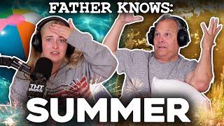 Summer Problems || Father Knows Something Podcast