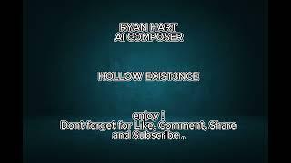 RyanHart Feat AI - Hollow Existence