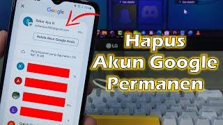 Cara Menghapus Akun Google Dari Perangkat Secara Permanen