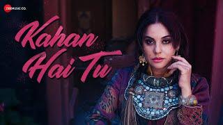 Kahan Hai Tu | Sara Arfeen Khan |Rashmeet Kaur,Sunayana Kachroo|Danish Renzu| Huzaif Nazar,Hyder Dar