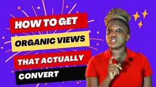 How To Get Organic Views That Convert - Digital Dreams ICT Academy