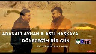 ADANALI AYHAN & ASİL HASKAYA - DÖNECEĞİM BİR GÜN KLİP 2020