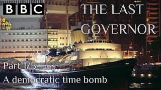 The Last Governor Part 1:  “A democratic time bomb”.  BBC Hong Kong Handover Series