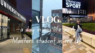 A day in the life as a Masters Student in the UK | University of Strathclyde #adayinmylife