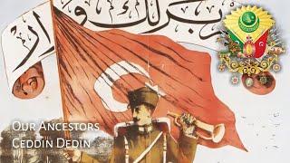 Ottoman Military March : Ceddin Dedin - Our Ancestors