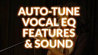 Antares Auto-Tune Vocal EQ Features And Sound