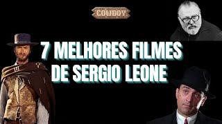 7 MELHORES FILMES DO DIRETOR SERGIO LEONE