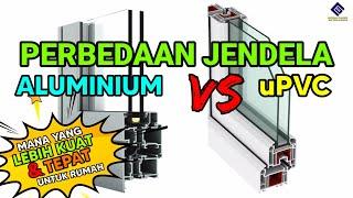 BEDA JENDELA ALUMINIUM VS uPVC MANA LEBIH KUAT