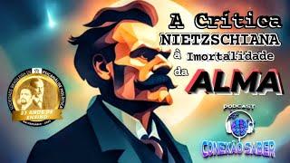 A Crítica Nietzschiana à Imortalidade da Alma - Professor Marcos de Oliveira