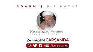 Yeni Program: Adanmış Bir Hayat (Her Çarşamba 12:00) – Mahmûd Efendi Hazretleri (Kuddise Sirruhû)