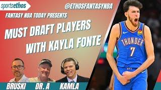  Fantasy Basketball MUST DRAFT Players with Kayla Fonte 