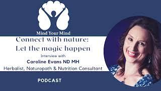 Connect with nature: Let the magic happen | Episode 10 | with Caroline Evans