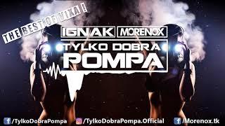  The Best of VIXA  IGNAK & MORENOX  Tylko Dobra Pompa  Party Mix 