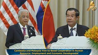 Cambodia Malaysia Vow to Boost Cooperation in Various Fields