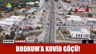 Bodrum'a Kovid göçü!