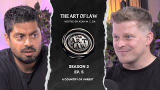 The Art of Law Show: Ep. 5 (Part 1, Season 2) | A Country of Unrest ft. Ryan Malee