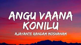 Angu Vaana Konilu Lyrics - Ajayante Randam Moshanam (ARM) | Vaikom Vijayalakshmi • kunjilam vaave