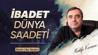 İbadetin dünya saadetine vesile olduğunu izah eden cihetler | @MustafaKaraman