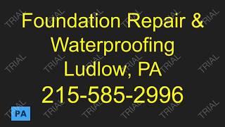 foundation repair ludlow pa 215-585-2996 waterproofing, concrete cracks, basement waterproofing