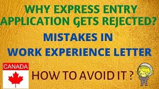 Why Express Entry Application Gets Rejected ? Avoid mistakes of the Work Experience Letter