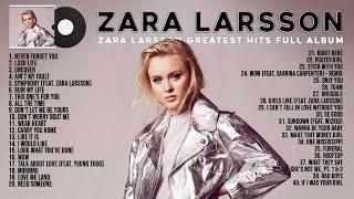 Z A R A  L A R S S O N  Greatest Hits Full Album 2021 ~ Z A R A  L A R S S O N Best Songs Playlist