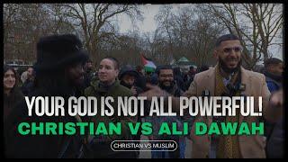 Ali Dawah vs Christian | YOUR GOD IS NOT ALL POWERFUL! | Speakers Corner