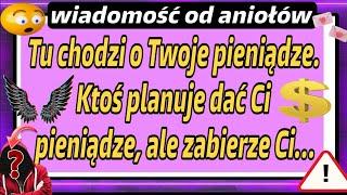 TO CHODZI O TWOJE PIENIĄDZE. TA OSOBA PLANUJE DAĆ CI PIENIĄDZE, ALE BĘDZIE TWOJE…