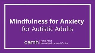 Mindfulness and Anxiety for Autistic Adults