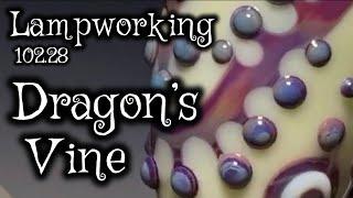 Lampworking / Flameworking - 102.28 - Dragon’s Vine - 104 Glass Demo