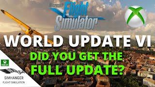 Microsoft Flight Simulator | XBOX | Installing World Update VI | Did You Get the Complete Update?