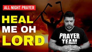 Heal Me Oh Lord | Powerful Prayers for Your Healing Miracle | Night Prayer With Fernando Perez