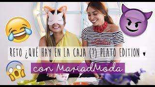 RETO ¿QUÉ HAY EN LA CAJA (?) PLATO EDITION   con MARIADMODA | MELISSA OVIEDO