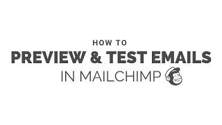 How to Preview and Test Your Email Campaign in Mailchimp