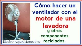 Ventilador con motor de lavadora. Fan with washing machine motor.  DIY