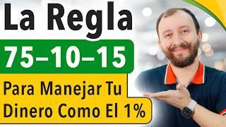 La Regla 75/10/15 Para Manejar Tu Dinero Como El 1%