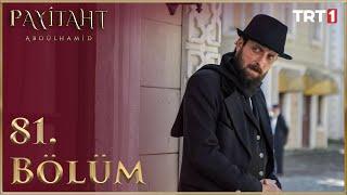 Payitaht Abdülhamid 81. Bölüm (HD)