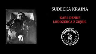 Sudecka Kraina - Karl Denke - ludożerca z Ziębic.