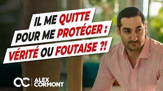 Il me quitte pour me protéger : est-il sincère ?