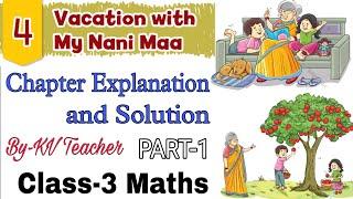 Vacation With My Nani Maa / Class-3 Maths NCERT Math Mela Chapter-4 Explanation & Solution