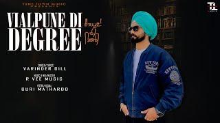 Vailpune Di Degree (Official Song) Varinder Gill | R Vee | Guri Matharoo | Latest Punjabi Song 2024