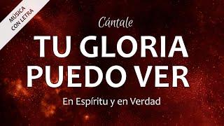 C0356 TU GLORIA PUEDO VER - En Espíritu y En Verdad (Letra)