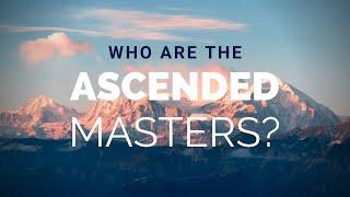 Who (really) are the ascended masters?