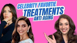 Favorite Anti-Aging Treatments by Celebrities of Bollywood & Hollywood | Nipun Kapur