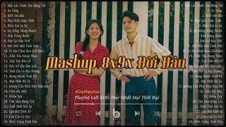 Top Những Bản Mashup 8x9x Đời Đầu Hay Nhất - Nhạc Lofi Xưa 8x9x Nhẹ Nhàng Thư Giãn Hay Nhất