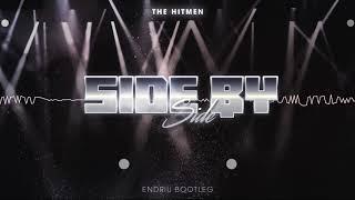 THE HITMEN - SIDE BY SIDE (DJ ENDRIU BOOTLEG)