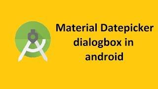 Material Date-picker Dialog Box | Calendar View | Android Studio